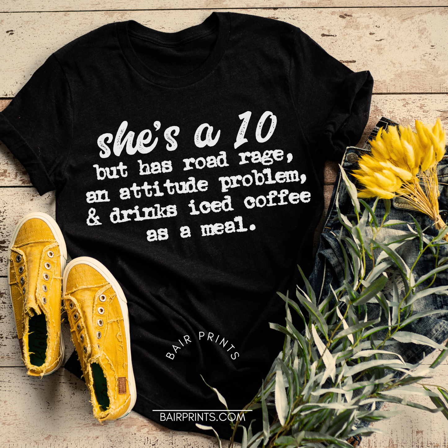 She's a 10 but She Has Road Rage and Drinks Iced Coffee as a Meal Tee