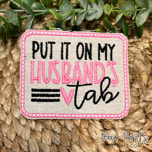 Put It On My Husbands Tab Embroidered Patch
