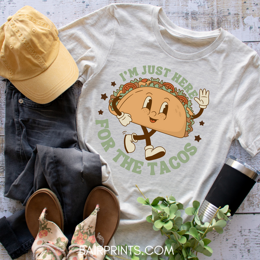 I'm Just Here for the Tacos T-Shirt