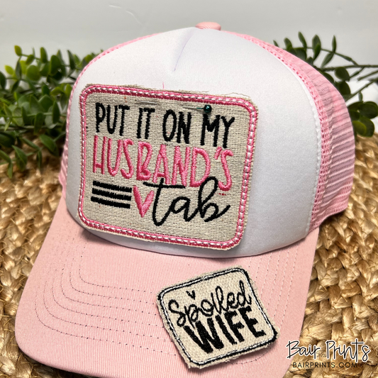 Put It On My Husbands Tab Embroidered Foam Trucker Hat