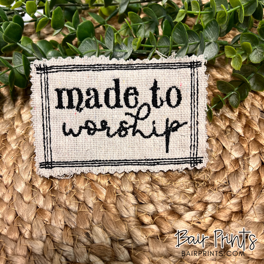 Made to Worship Embroidered Patch
