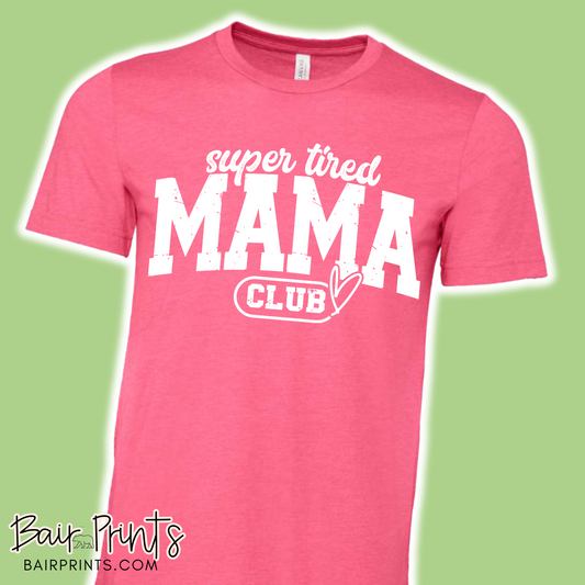Super Tired Mama Club T-Shirt