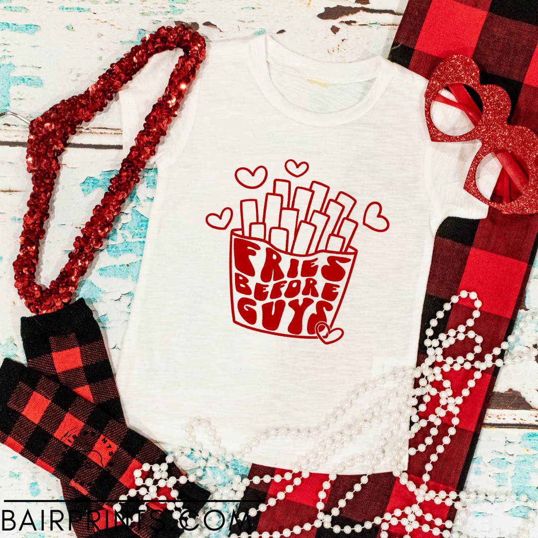 Fries Before Guys Valentine Shirt