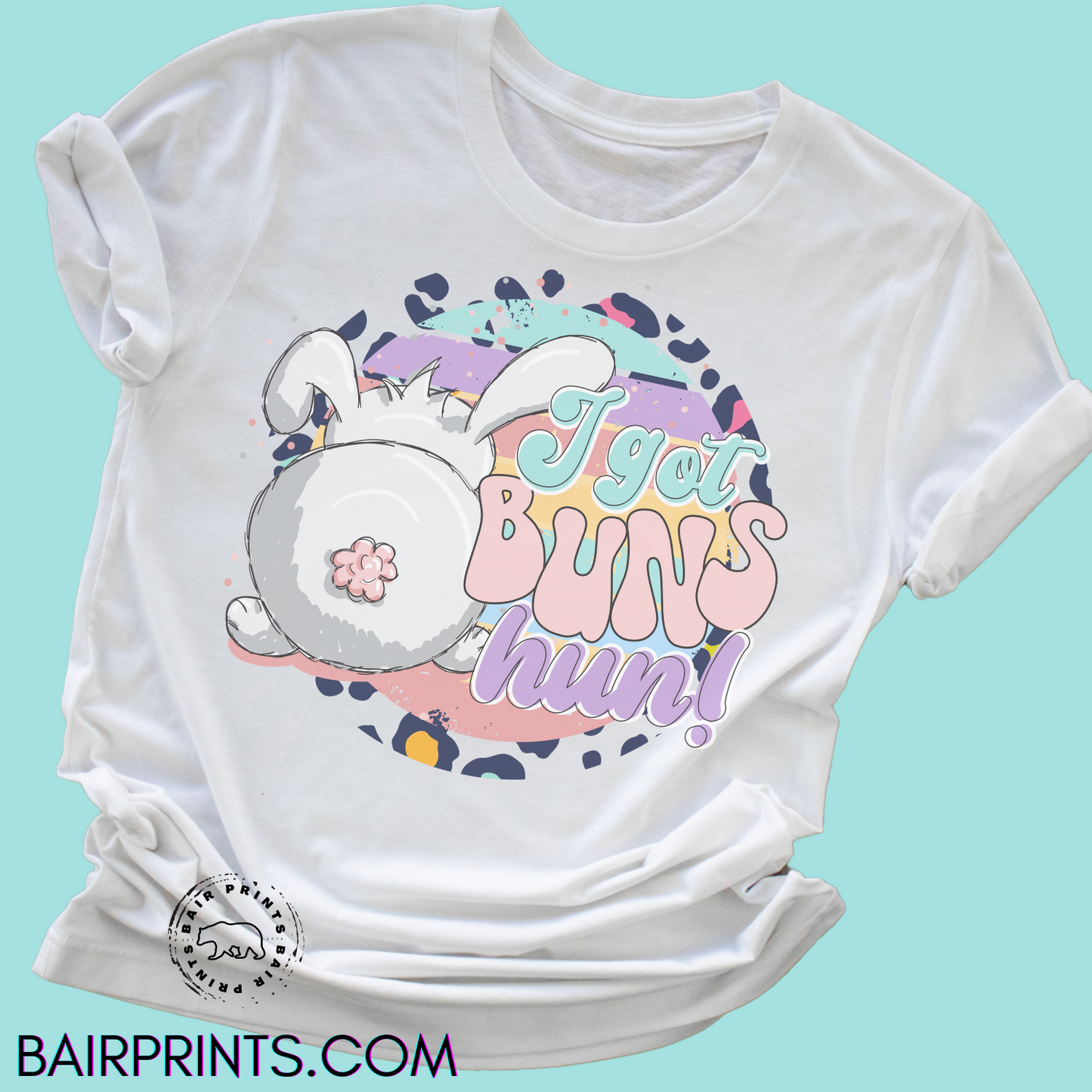 I Got Buns Hun Easter Tee Shirt
