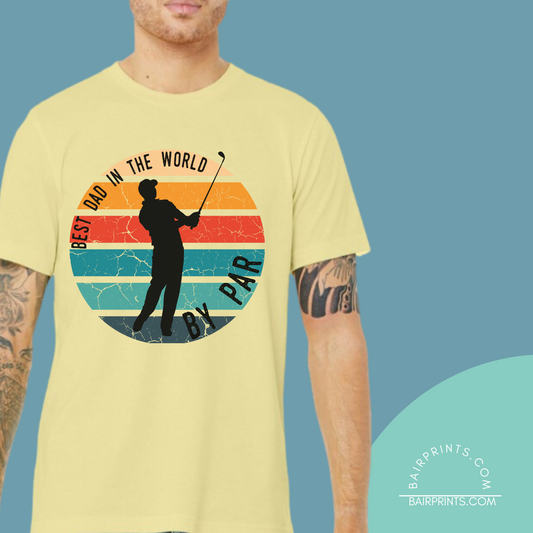 Best Dad in the World by Par T-Shirt