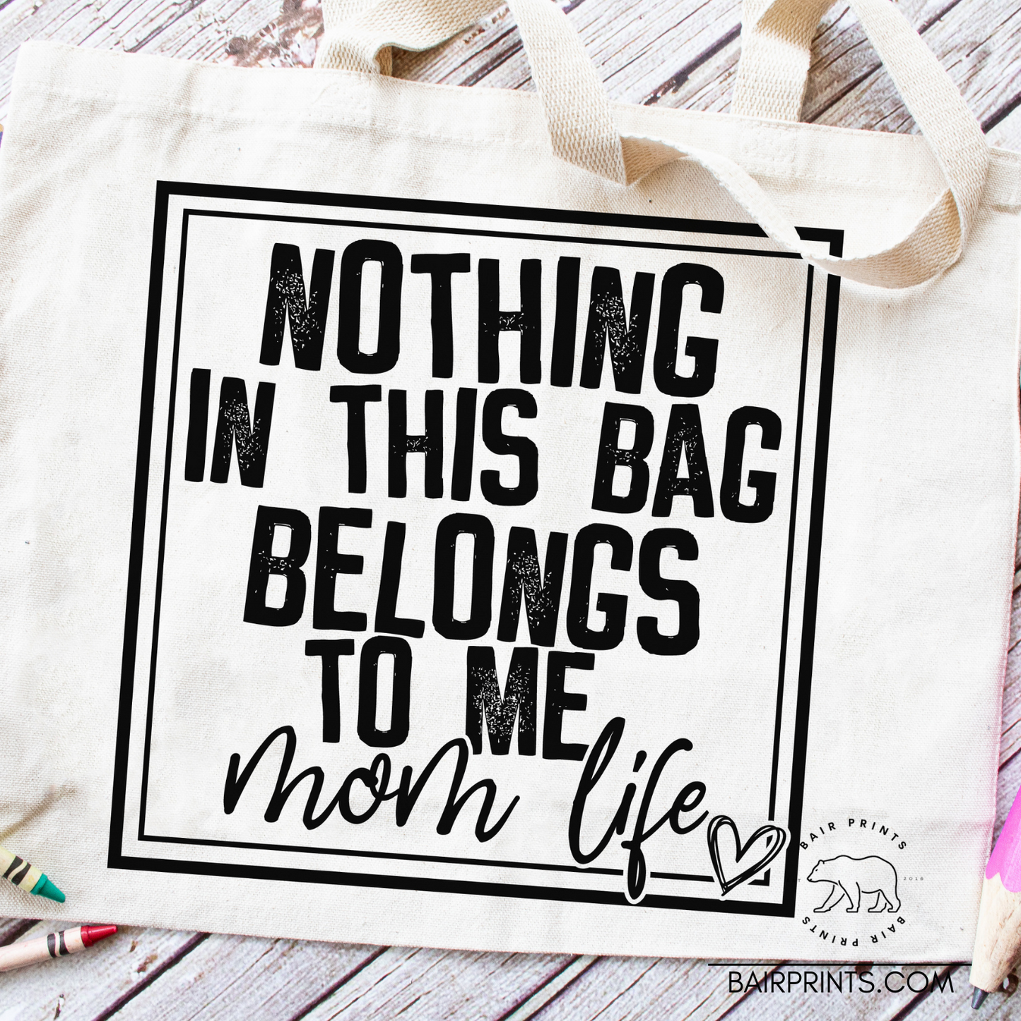Nothing in This Bag Belongs to Me Mom Life Canvas Tote Bag