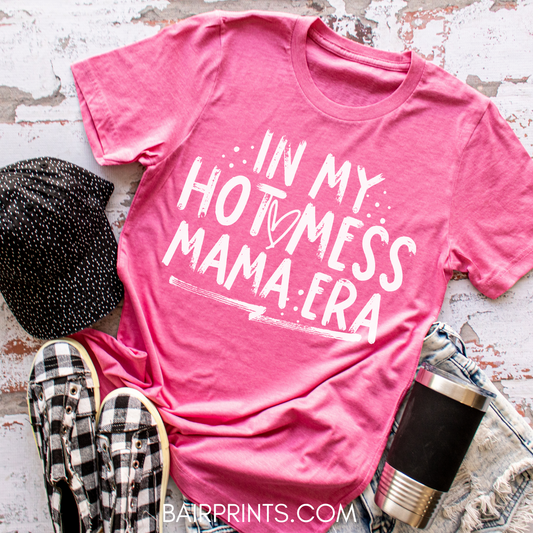 In My Hot Mess Mama Era T-Shirt