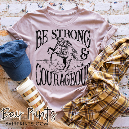 Be Strong and Courageous T-Shirt