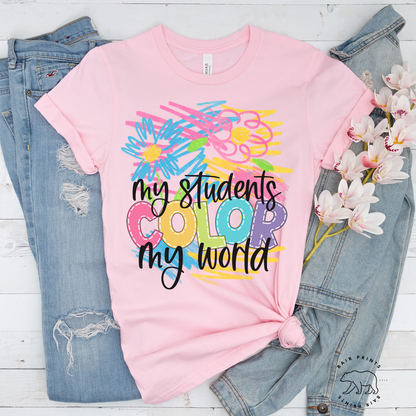 My Students Color My World Screen Printed Tee