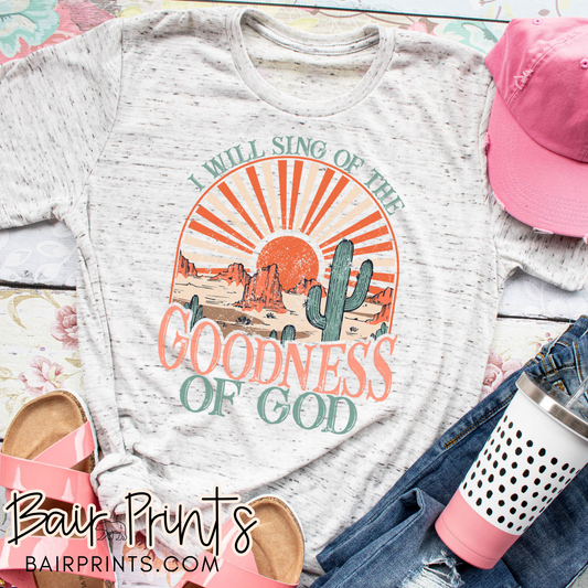 I Will Sing Of the Goodness of God T-Shirt