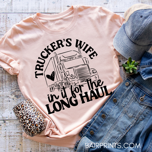 Trucker's Wife in it for the long haul t-shirt with a 18wheeler print