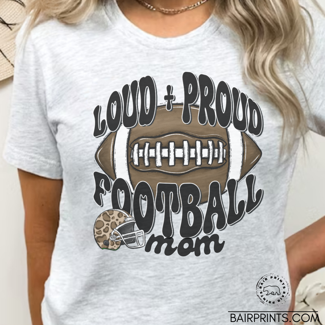 Loud and Proud Football Mom Tshirt