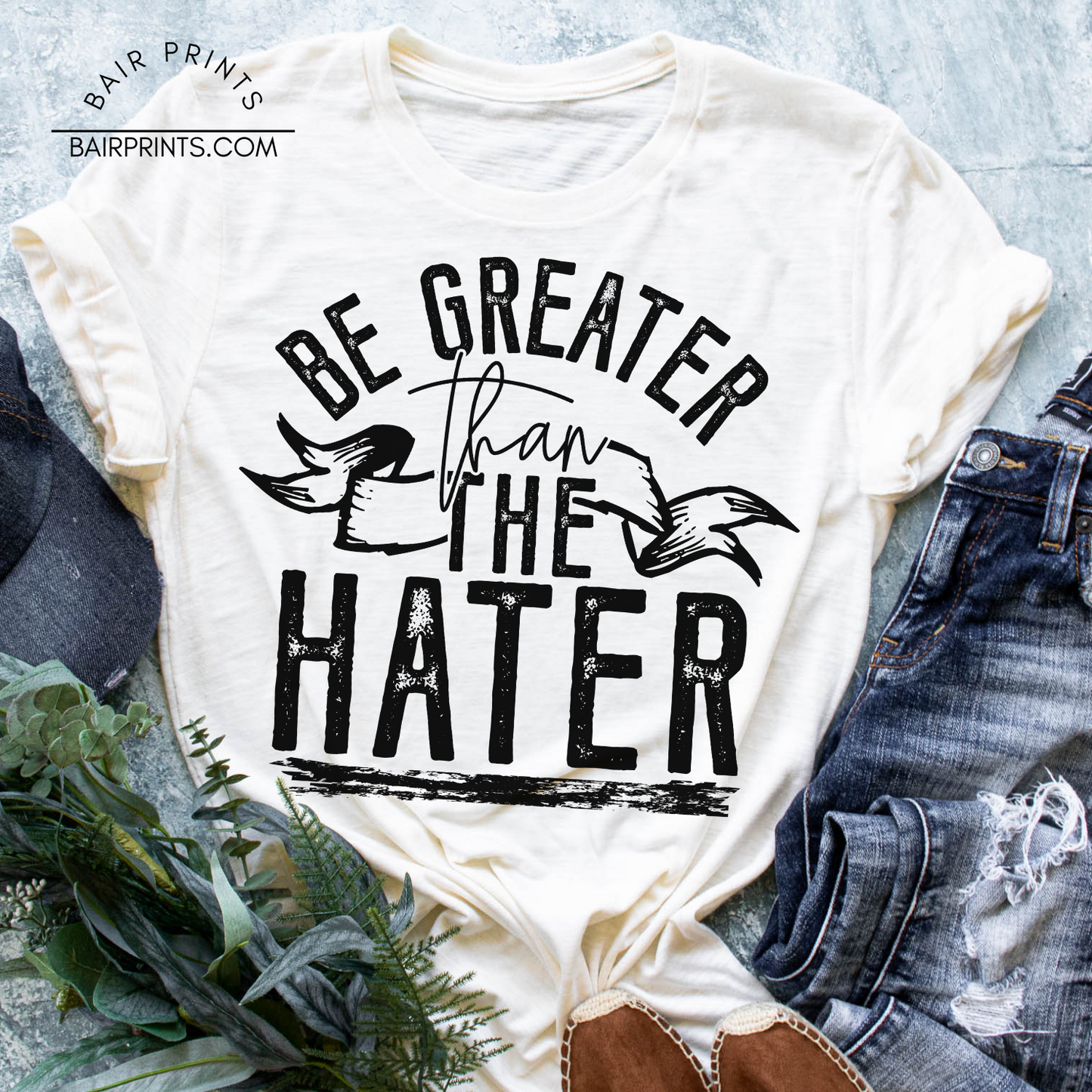 Be Greater then the Hater Graphic Tee