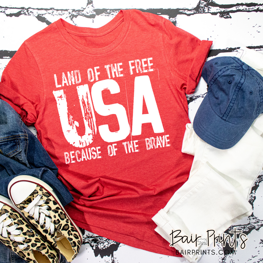 Land of the Free Because of the Brave Screen Printed T-Shirt