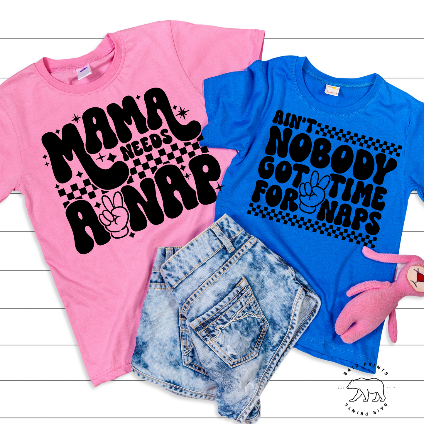 Mama Needs a Nap/ Nobody got Time for A Nap Tee