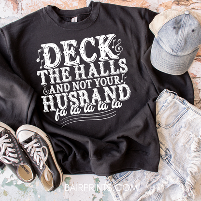 Deck the Halls and Not Your Husband DTG Printed Tee