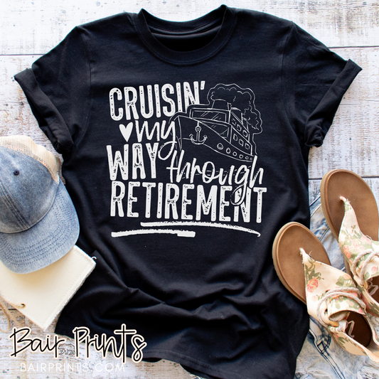 Cruisin My Way Through Retirement Tee Shirt