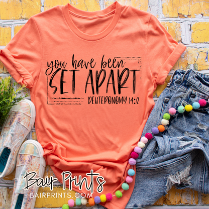 You Have Been Set Apart Deuteronomy 14:2 T-Shirt