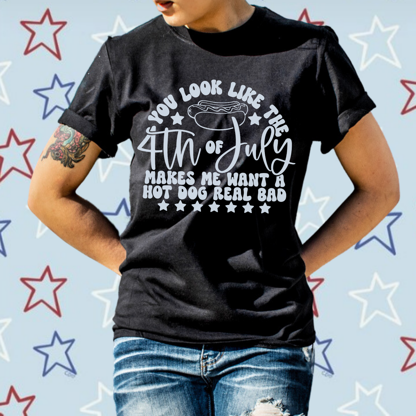 You Look Like the 4th of July Screen Printed Tee