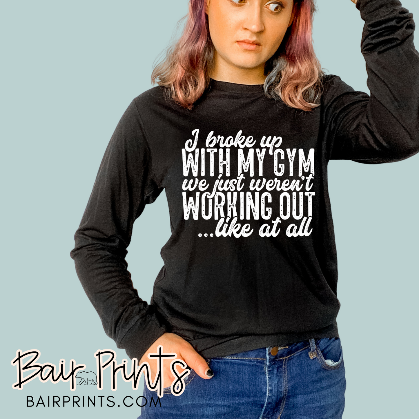 I Broke Up With My Gym We Just Were Not Working Out At All T-Shirt