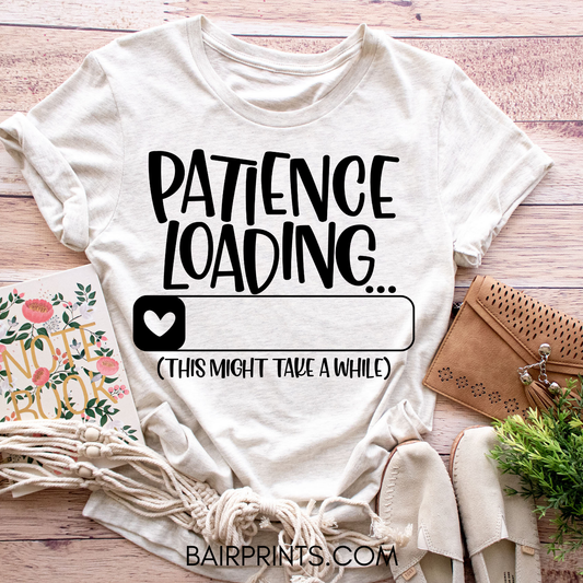 Patience Loading T-Shirt