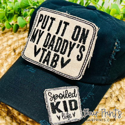 Put it on my Daddy's Tab Embroidered Hat