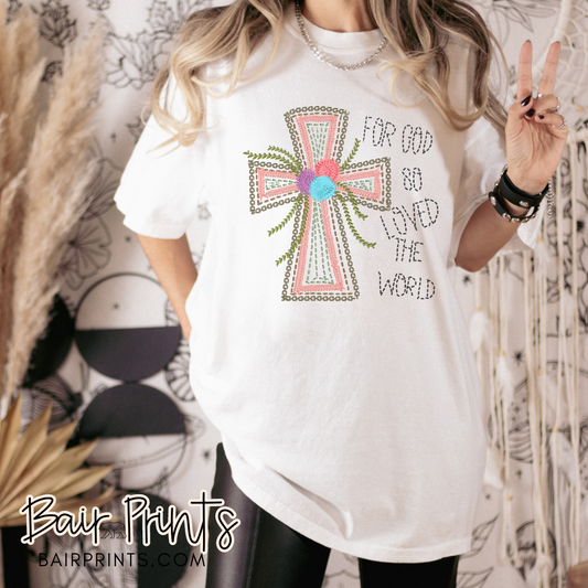 For God So Loved The World Faux Cross Stitch Shirt