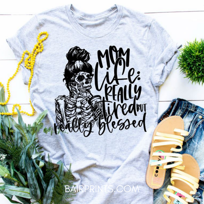 Mom Life Really Tired But Very Blessed T-Shirt