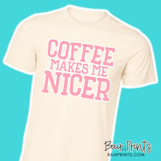 Coffee Makes Me Nicer Graphic T-Shirt