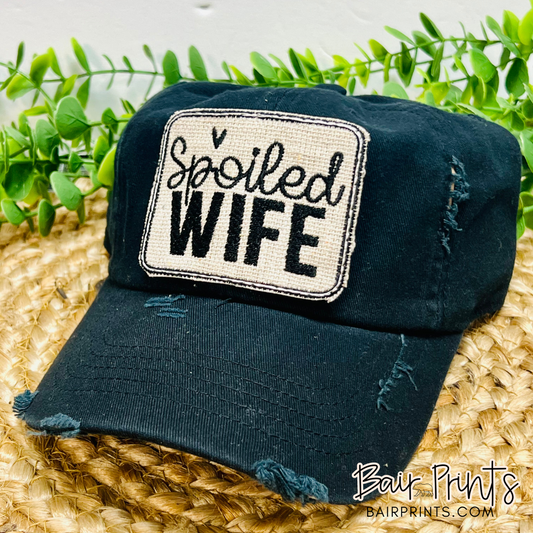 Spoiled Wife Embroidered Hat