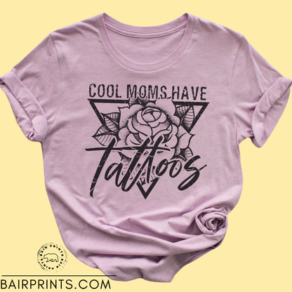 Cool Moms Have Tattoos Tee