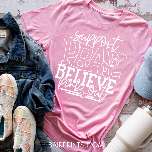 Support Pray and Believe Pink Out T-Shirt