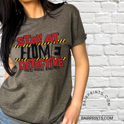 Stay at Home Detective Graphic Tee Shirt
