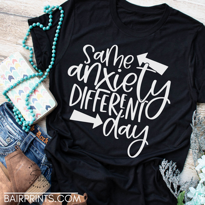 Same Anxiety Different Day Tee