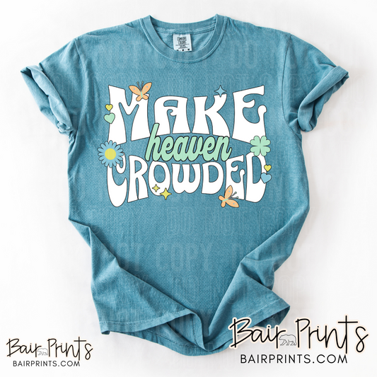 Make Heaven Crowded T-Shirt