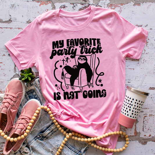 My Favorite Party Trick is Not Going T-Shirt