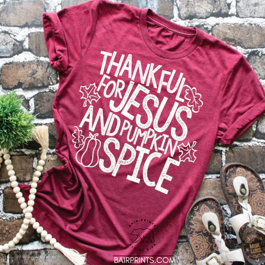 Thankful for Jesus and Pumpkin Spice Screen Printed tee