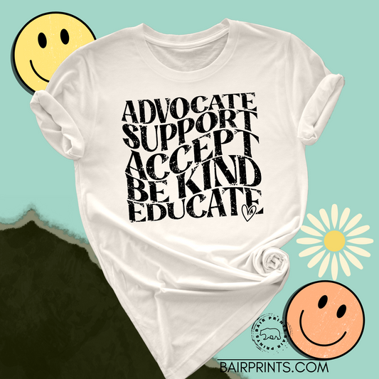 Advocate Support Accept Be Kind Screen Printed Tee Shirt