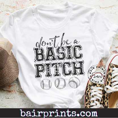 Don't Be A Basic Pitch Graphic Tee Shirt