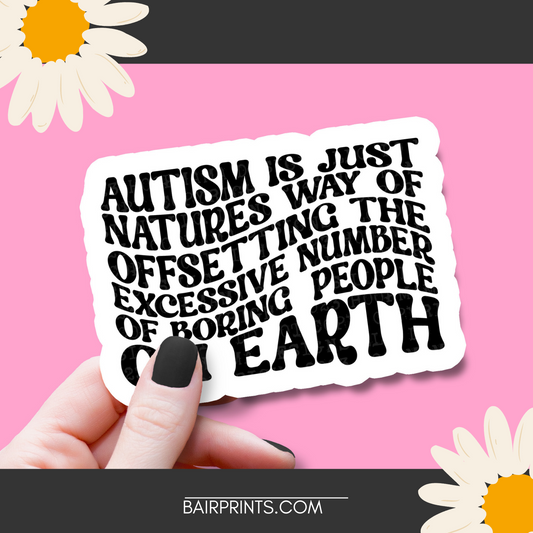 Autism is Just Natures Way Decal