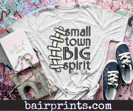 Small Town Big Spirit Tee Shirt.