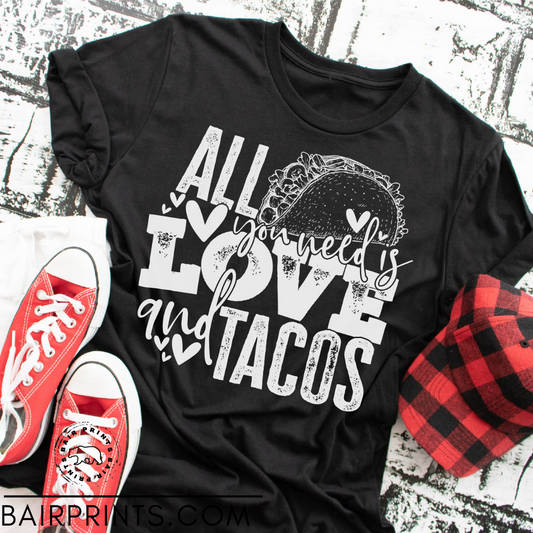 All You Need is Love and Tacos Shirt