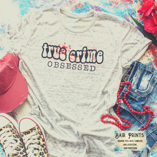 True Crime Obsessed Graphic Tee. Unisex Small-3XL