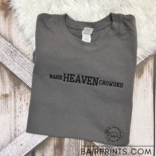 Make Heaven Crowded Embroidered  Shirt