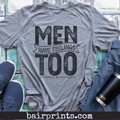Men Have Feelings Too Mens Tee Shirt. Fathers Day Gift