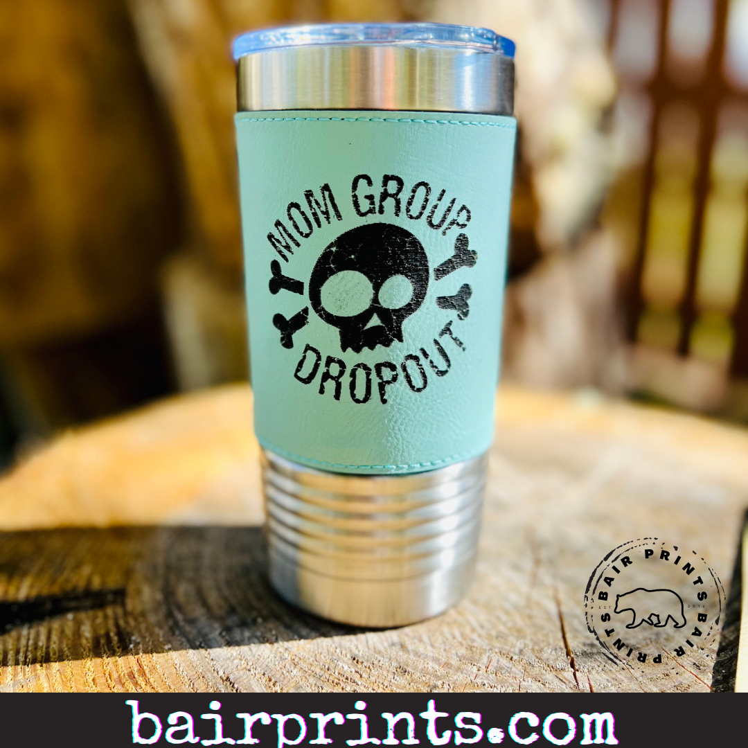 Mom Group Drop Out 20oz Tumbler With Leatherette Wrap