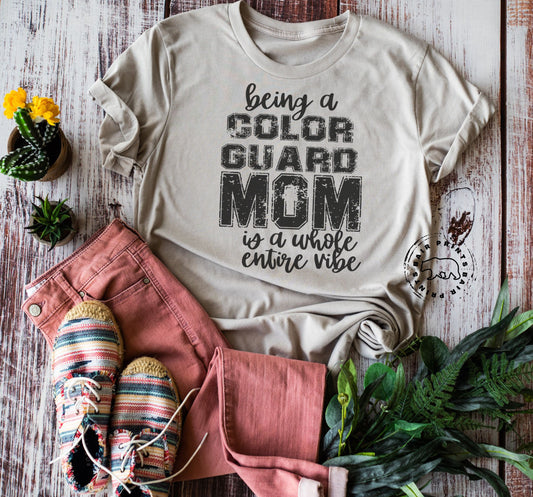 Being a Color Guard Mom is a Whole Entire Vibe Graphic Tee