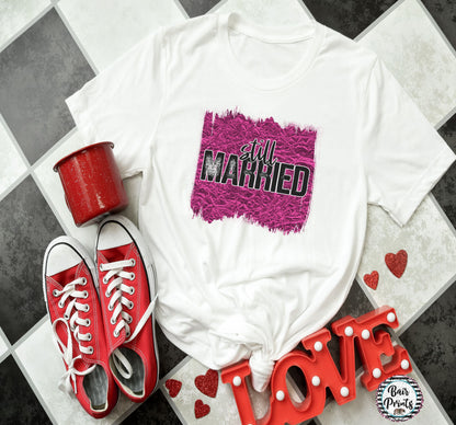 Still Married Graphic Tee
