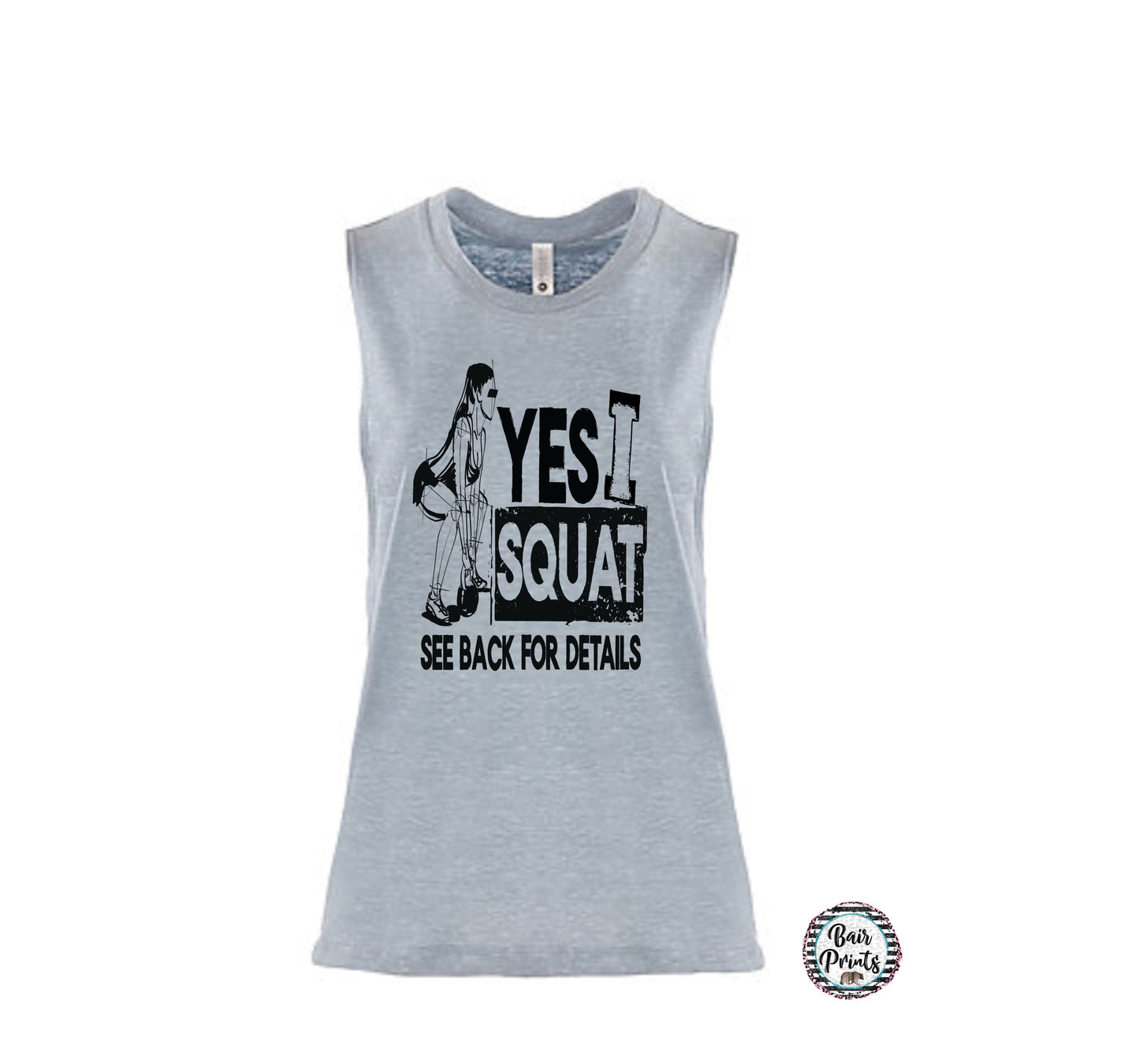 Yes I Squat See Back For Details/Ladies Muscle Tank Top